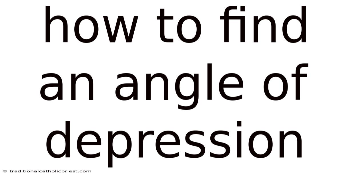 How To Find An Angle Of Depression