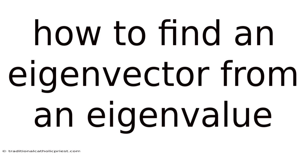 How To Find An Eigenvector From An Eigenvalue