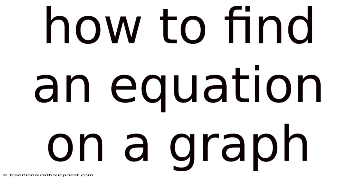 How To Find An Equation On A Graph