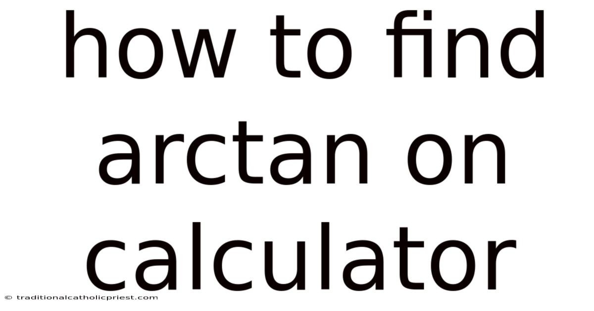 How To Find Arctan On Calculator