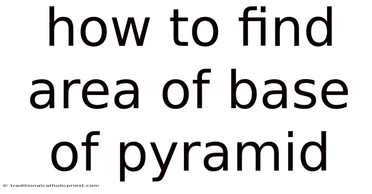 How To Find Area Of Base Of Pyramid