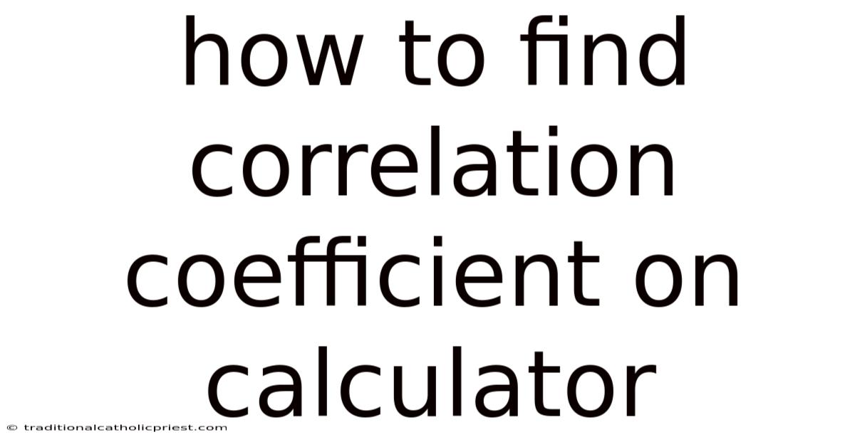 How To Find Correlation Coefficient On Calculator