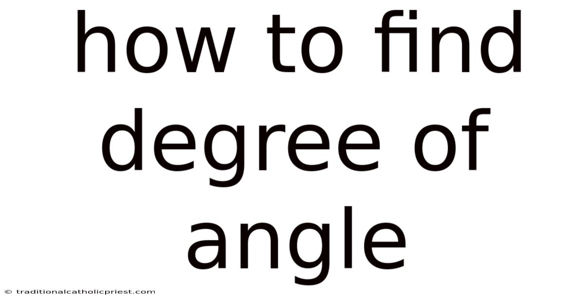 How To Find Degree Of Angle