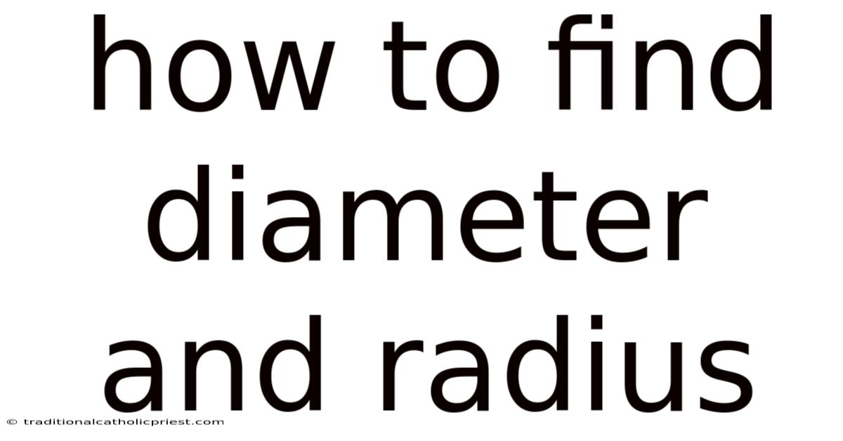 How To Find Diameter And Radius
