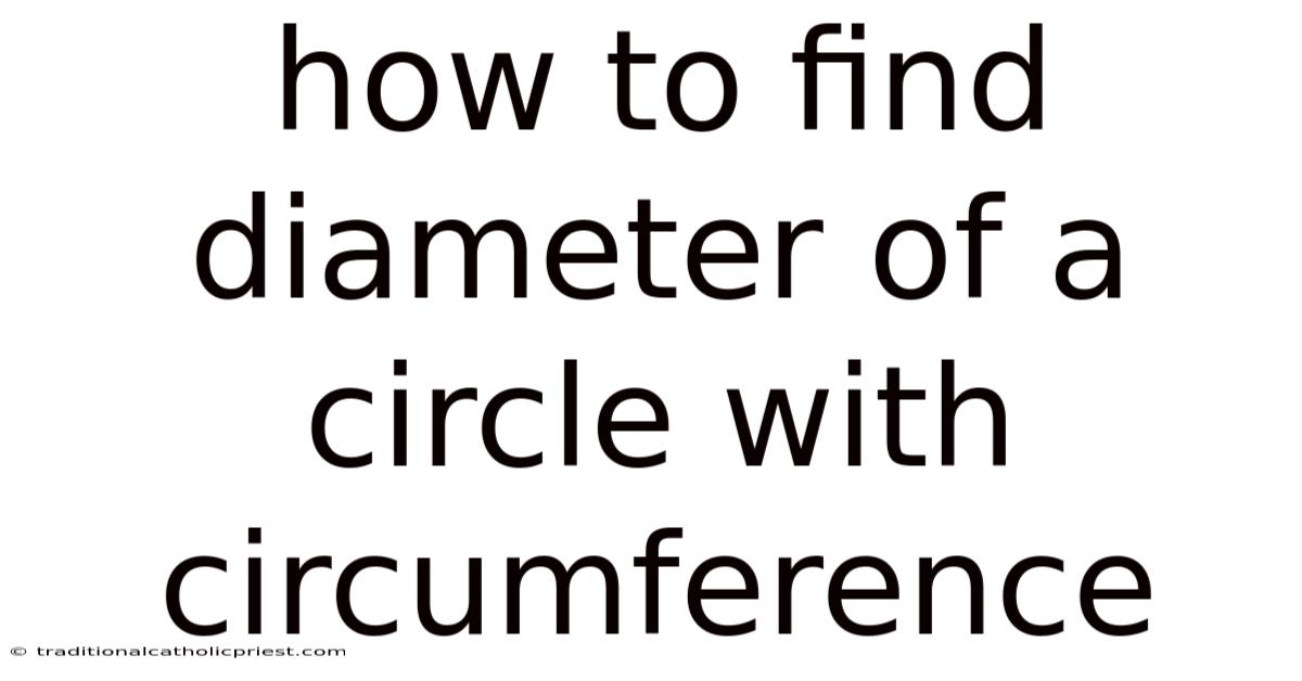 How To Find Diameter Of A Circle With Circumference
