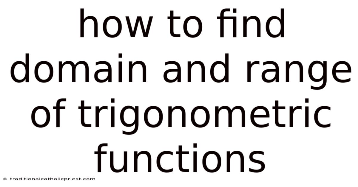 How To Find Domain And Range Of Trigonometric Functions