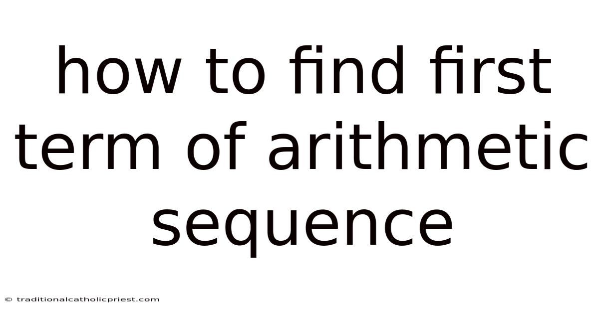 How To Find First Term Of Arithmetic Sequence