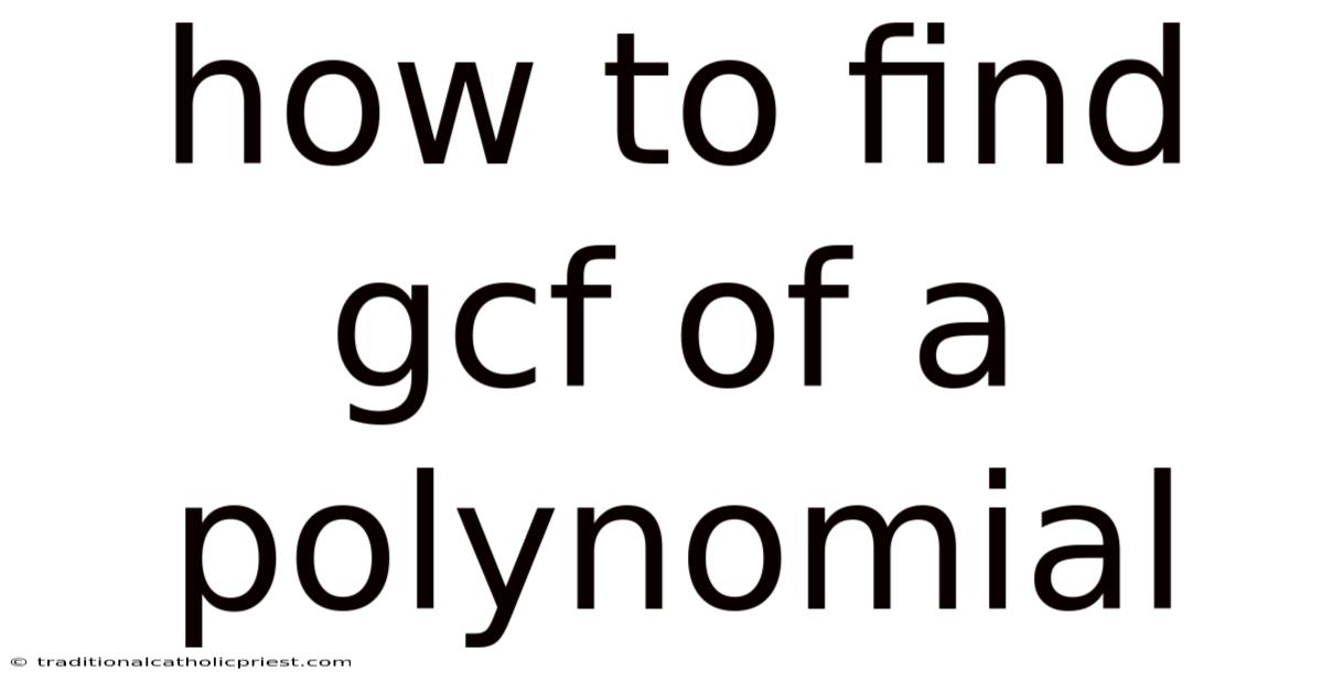 How To Find Gcf Of A Polynomial