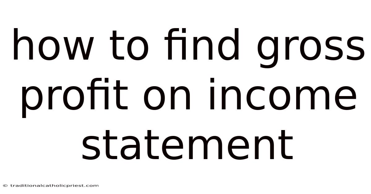 How To Find Gross Profit On Income Statement