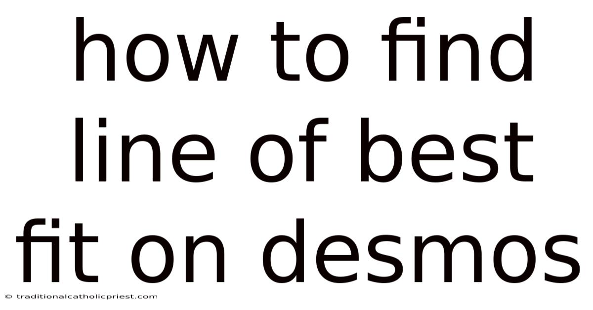 How To Find Line Of Best Fit On Desmos
