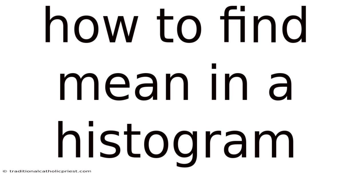 How To Find Mean In A Histogram
