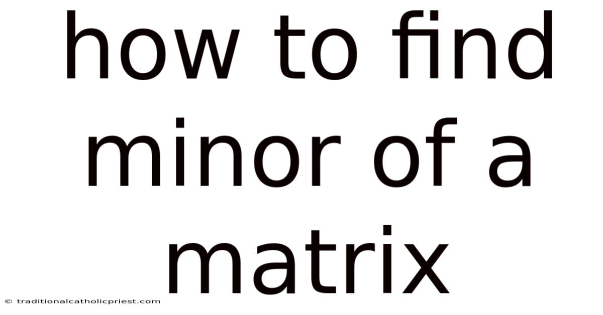 How To Find Minor Of A Matrix