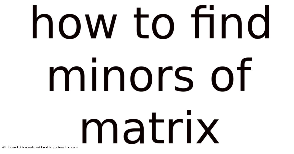 How To Find Minors Of Matrix