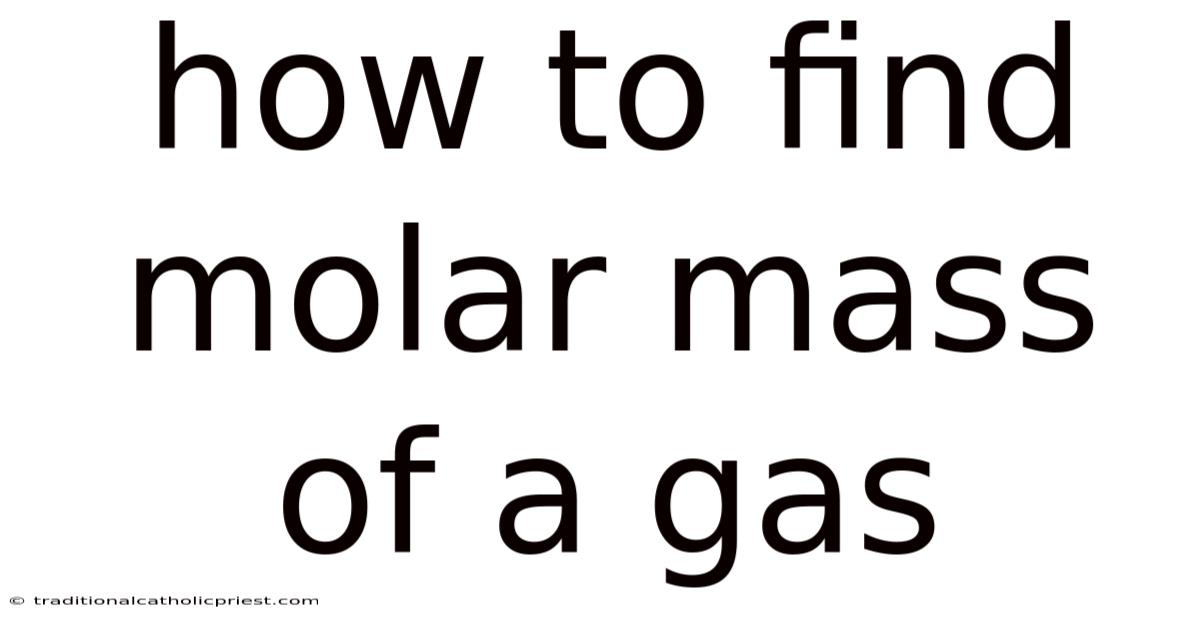 How To Find Molar Mass Of A Gas