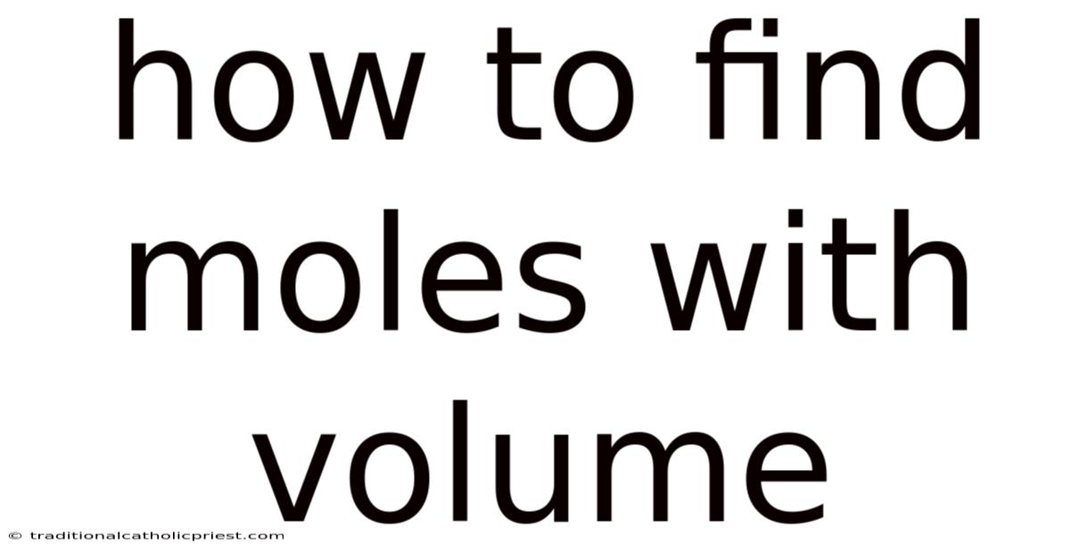 How To Find Moles With Volume