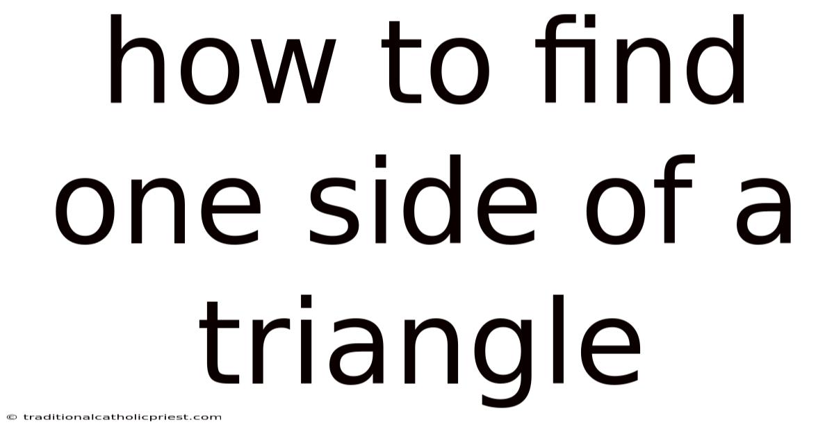 How To Find One Side Of A Triangle