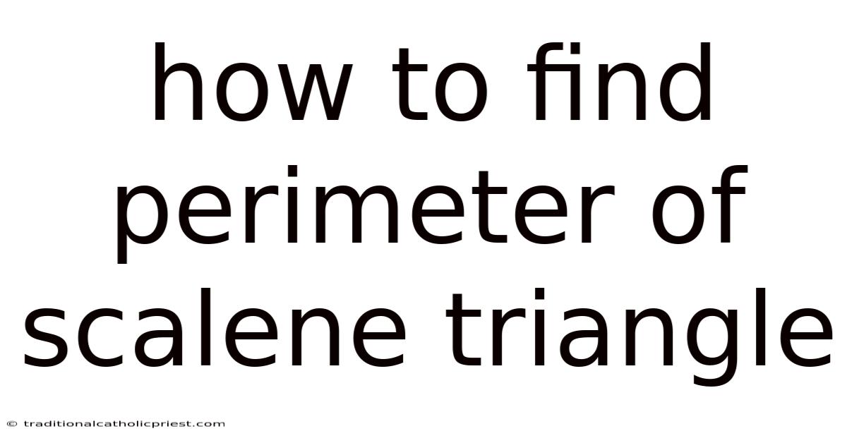 How To Find Perimeter Of Scalene Triangle