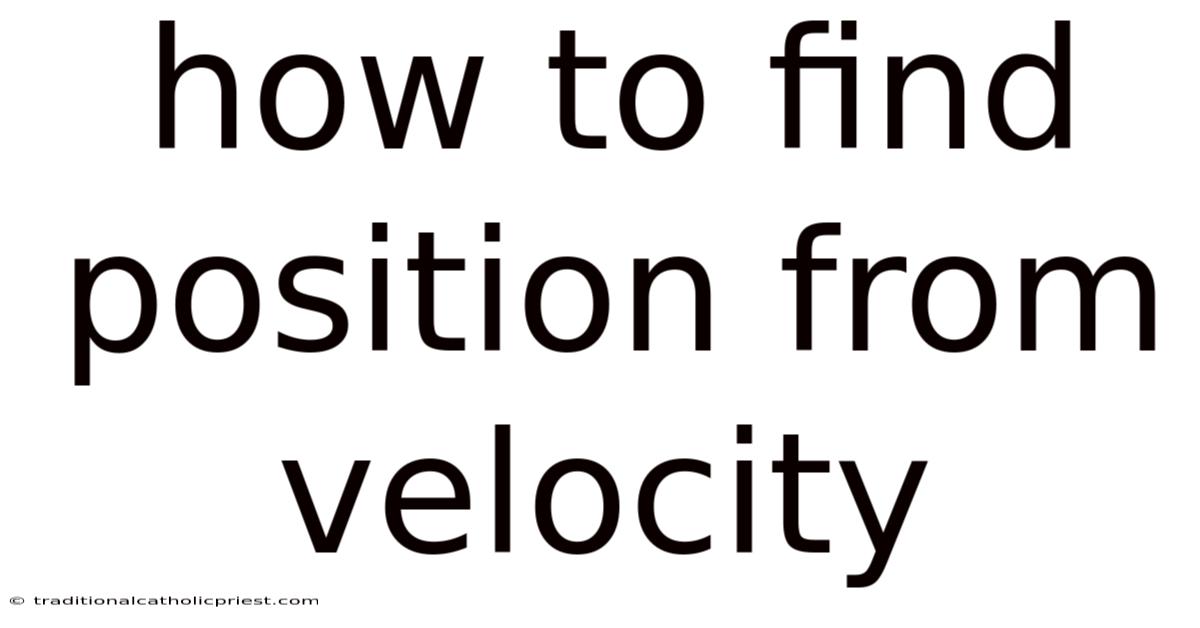 How To Find Position From Velocity