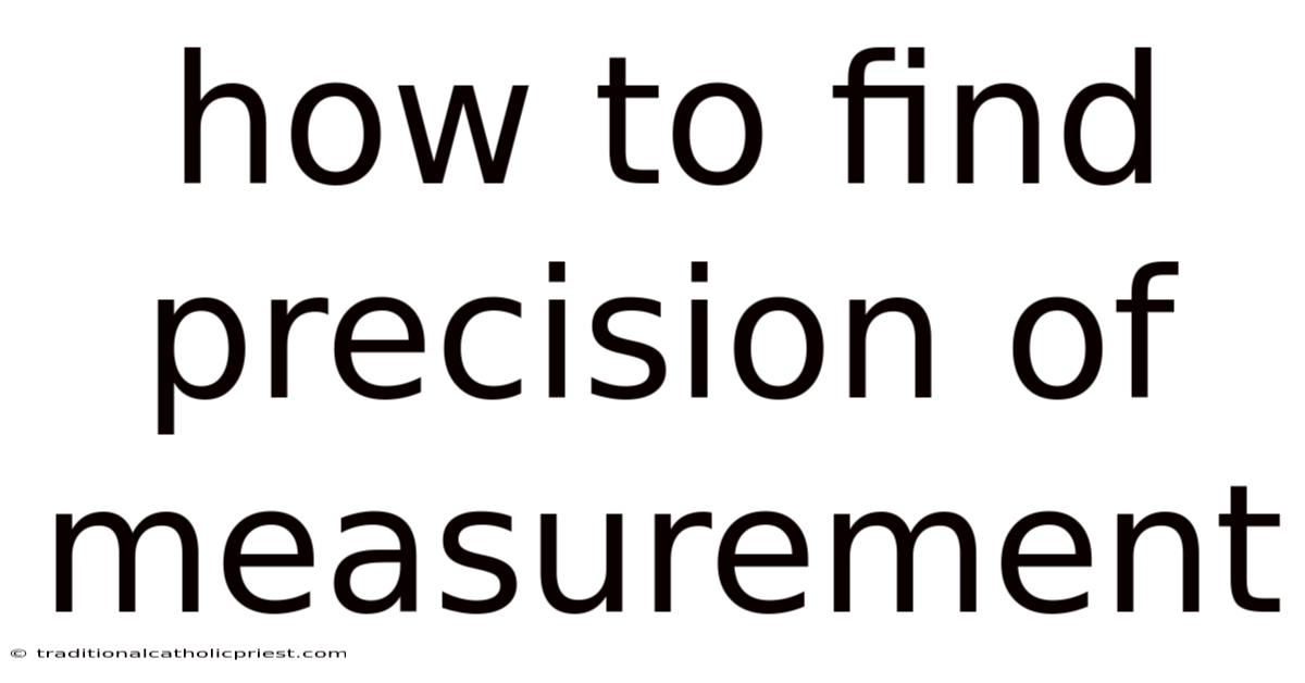 How To Find Precision Of Measurement