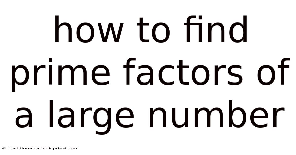 How To Find Prime Factors Of A Large Number