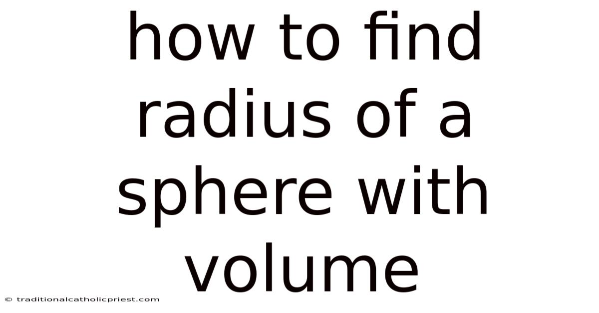 How To Find Radius Of A Sphere With Volume
