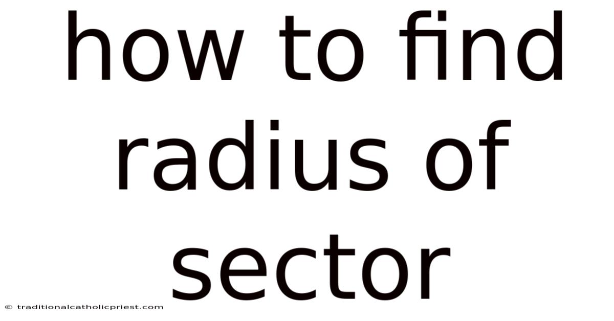 How To Find Radius Of Sector