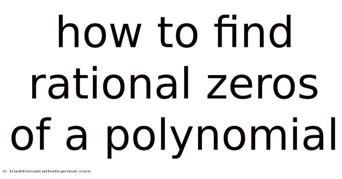 How To Find Rational Zeros Of A Polynomial