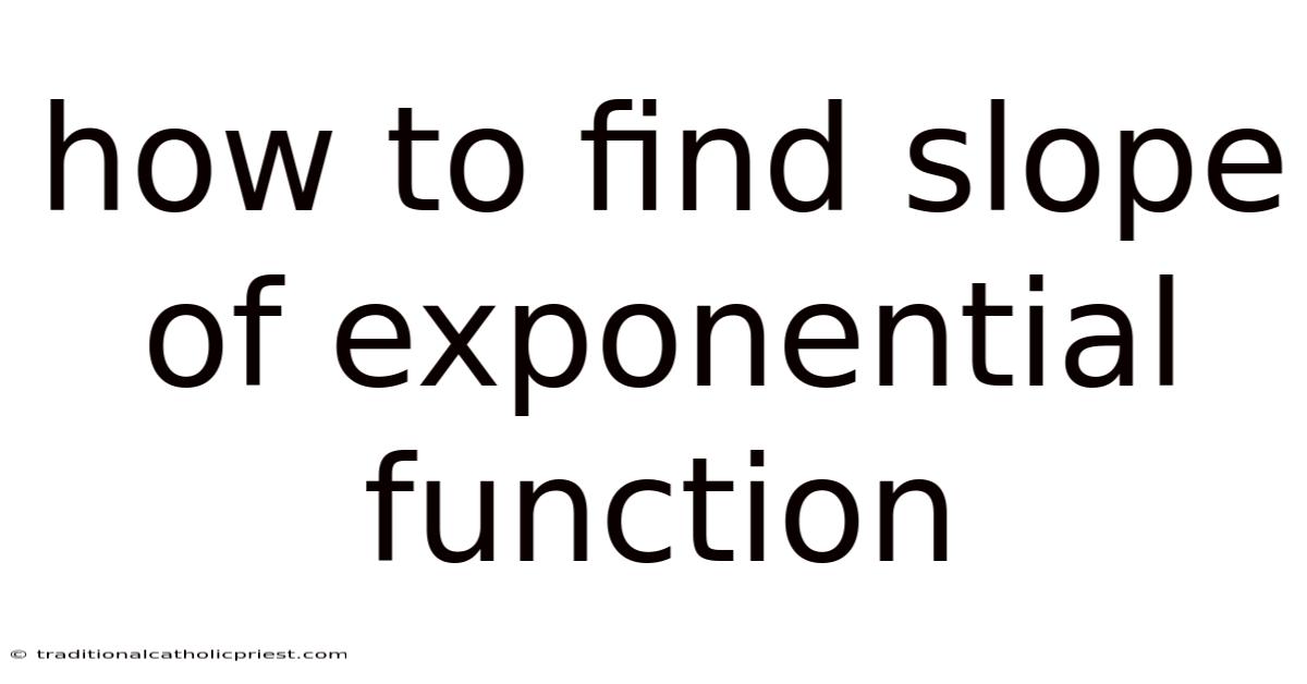 How To Find Slope Of Exponential Function