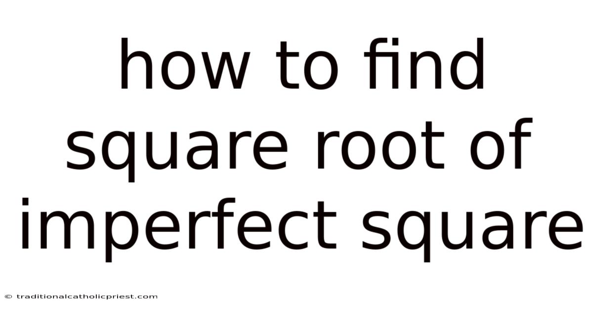 How To Find Square Root Of Imperfect Square