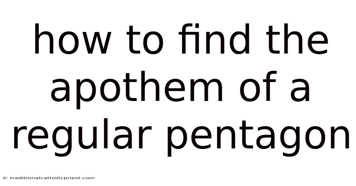 How To Find The Apothem Of A Regular Pentagon