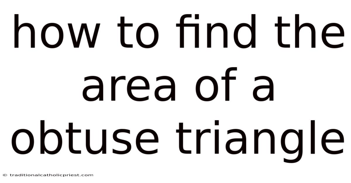 How To Find The Area Of A Obtuse Triangle