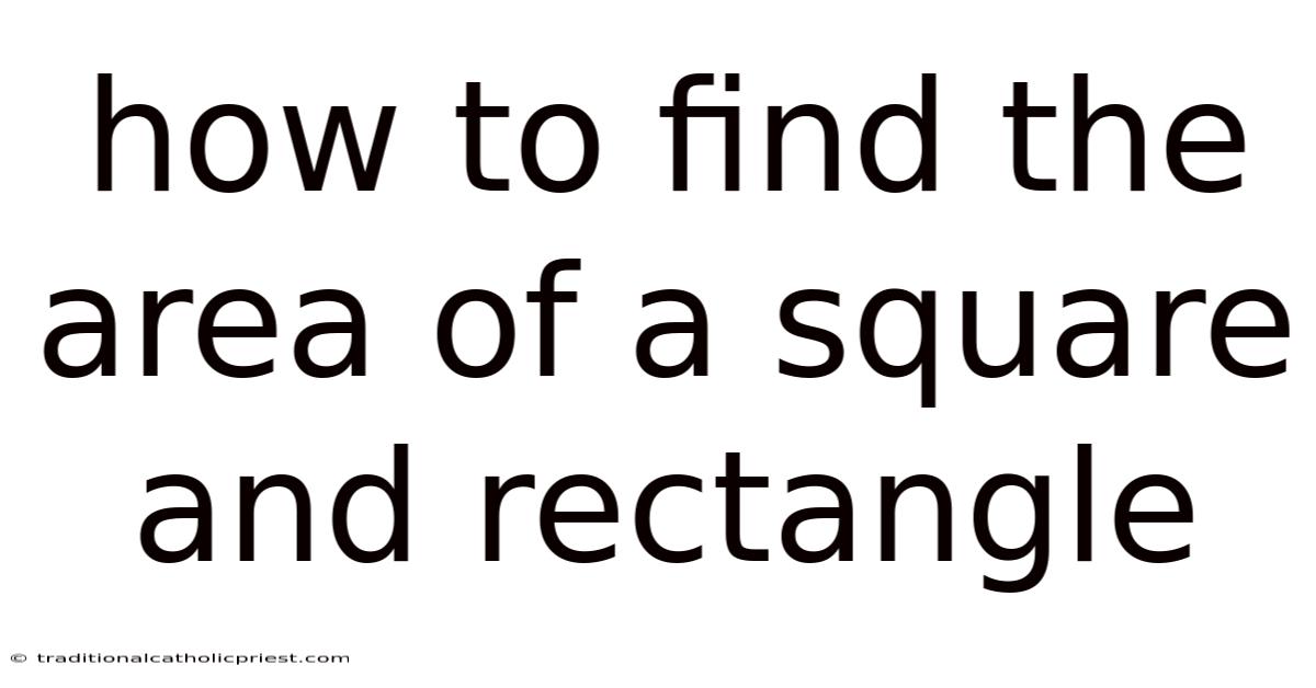 How To Find The Area Of A Square And Rectangle