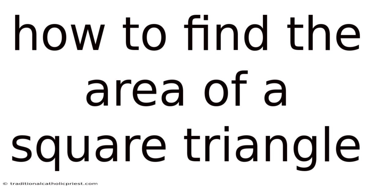How To Find The Area Of A Square Triangle