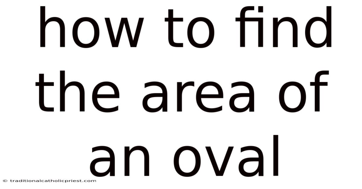 How To Find The Area Of An Oval