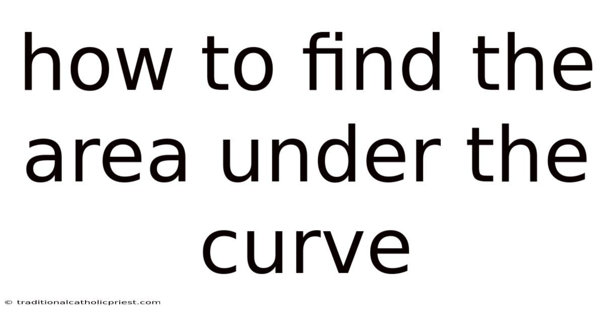 How To Find The Area Under The Curve