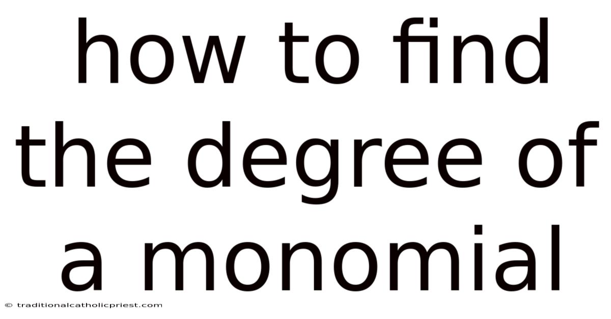 How To Find The Degree Of A Monomial