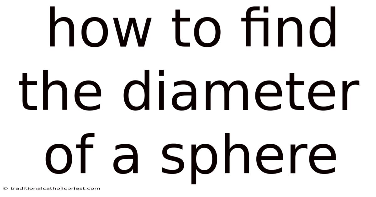 How To Find The Diameter Of A Sphere