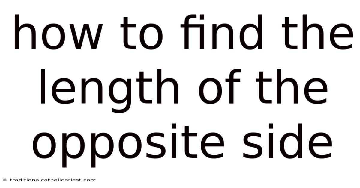 How To Find The Length Of The Opposite Side