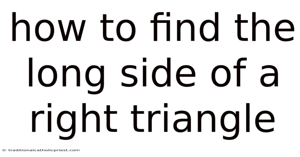 How To Find The Long Side Of A Right Triangle