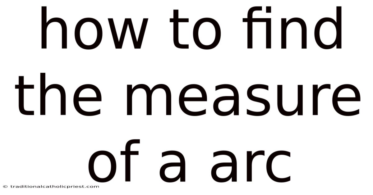 How To Find The Measure Of A Arc