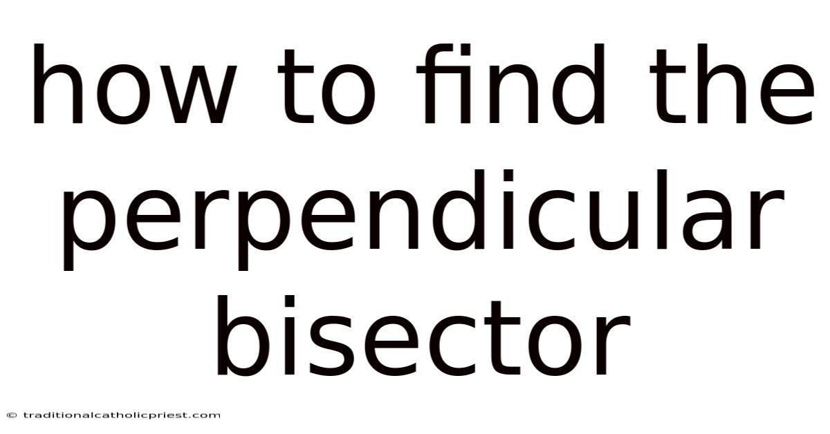 How To Find The Perpendicular Bisector