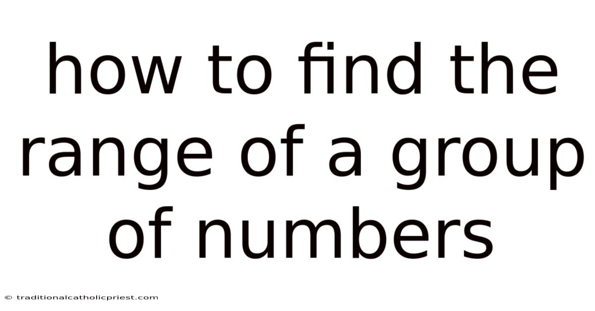 How To Find The Range Of A Group Of Numbers
