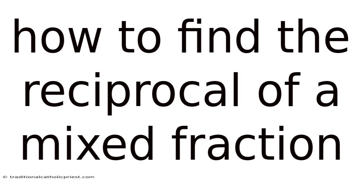 How To Find The Reciprocal Of A Mixed Fraction