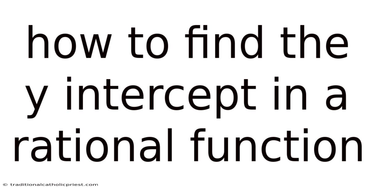 How To Find The Y Intercept In A Rational Function