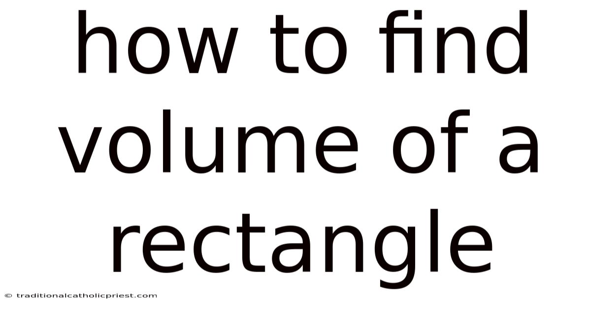 How To Find Volume Of A Rectangle