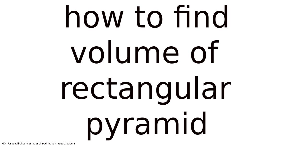 How To Find Volume Of Rectangular Pyramid