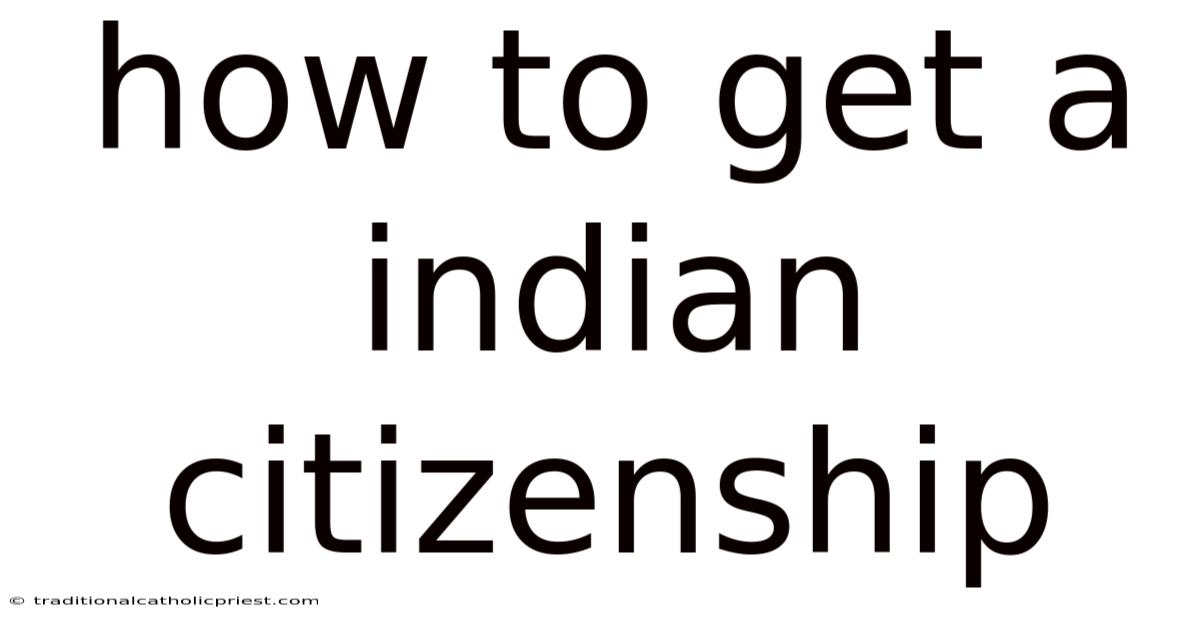 How To Get A Indian Citizenship