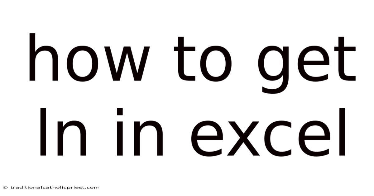 How To Get Ln In Excel