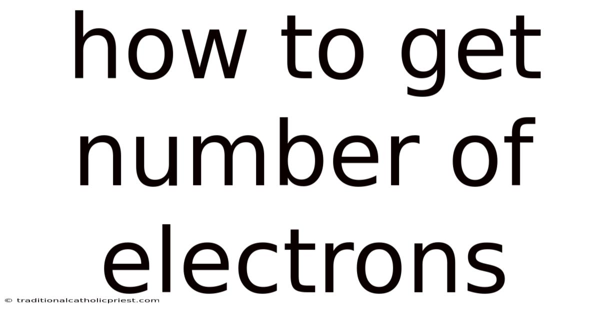 How To Get Number Of Electrons