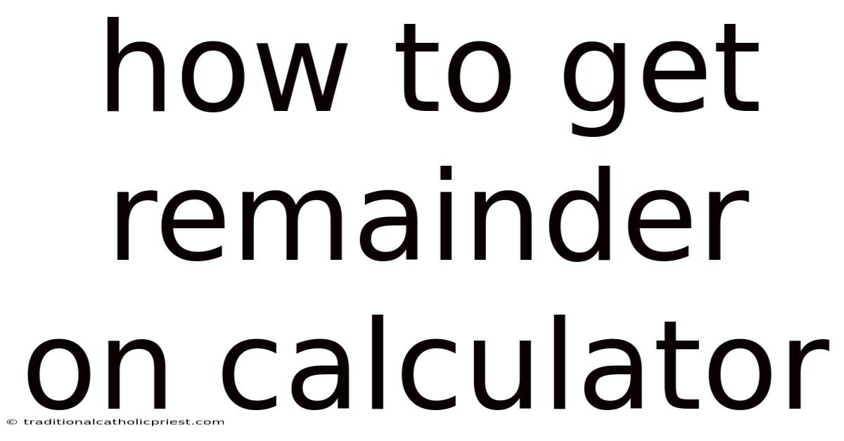 How To Get Remainder On Calculator
